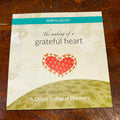The Making Of A Grateful Heart