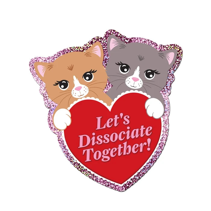 Krystan Saint Cat 'Let's Dissociate Together' Glitter Vinyl Sticker
