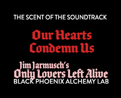 Promotional text for 'Our Hearts Condemn Us' from 'Only Lovers Left Alive' soundtrack by Black Phoenix Alchemy Lab on a black background.