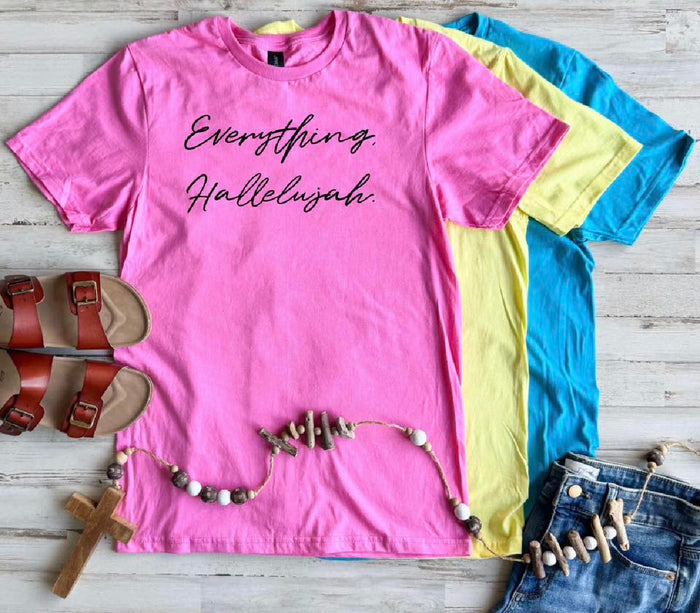 PREORDER: Everything Hallelujah Tee