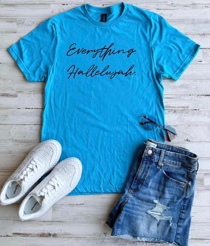 PREORDER: Everything Hallelujah Tee