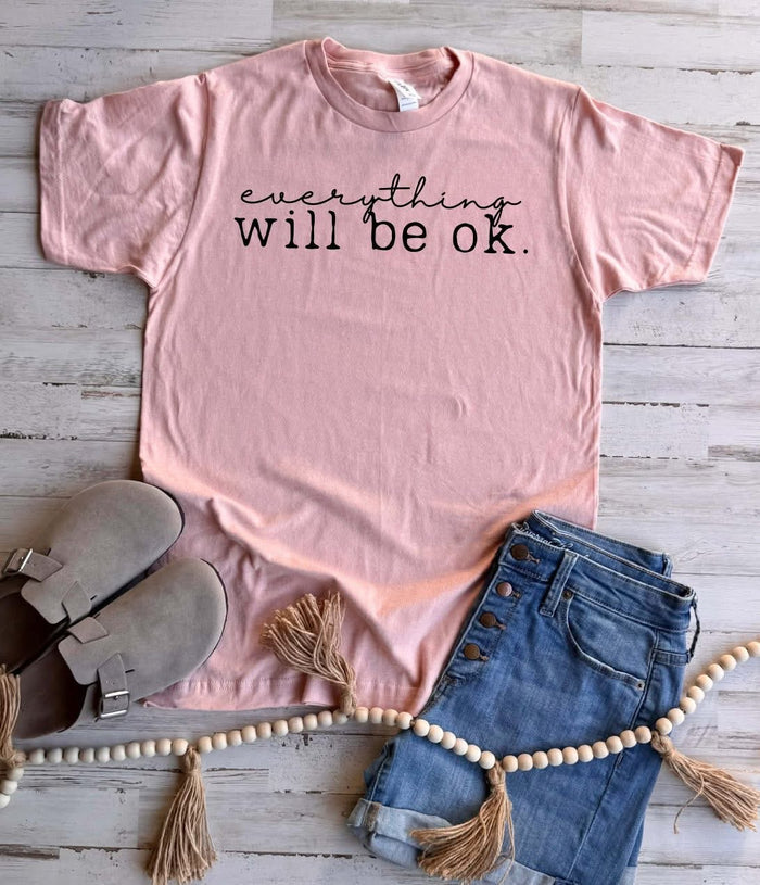 PREORDER: Everything Will Be Ok Tee